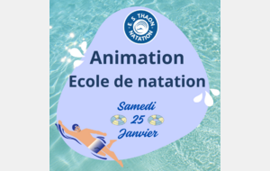 Animation - Ecole de Natation - Samedi 25 Janvier